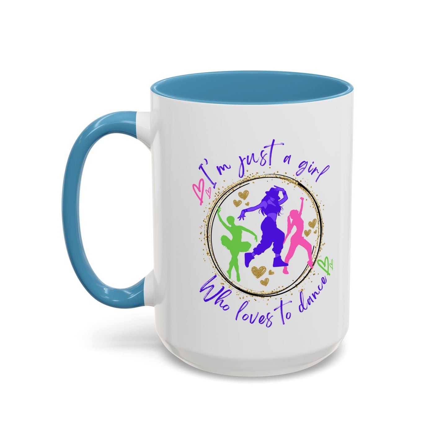 Accent Coffee Mug (11, 15oz) I'm Just a Girl Who Loves to Dance" Ceramic Mug - aburgessandco.com