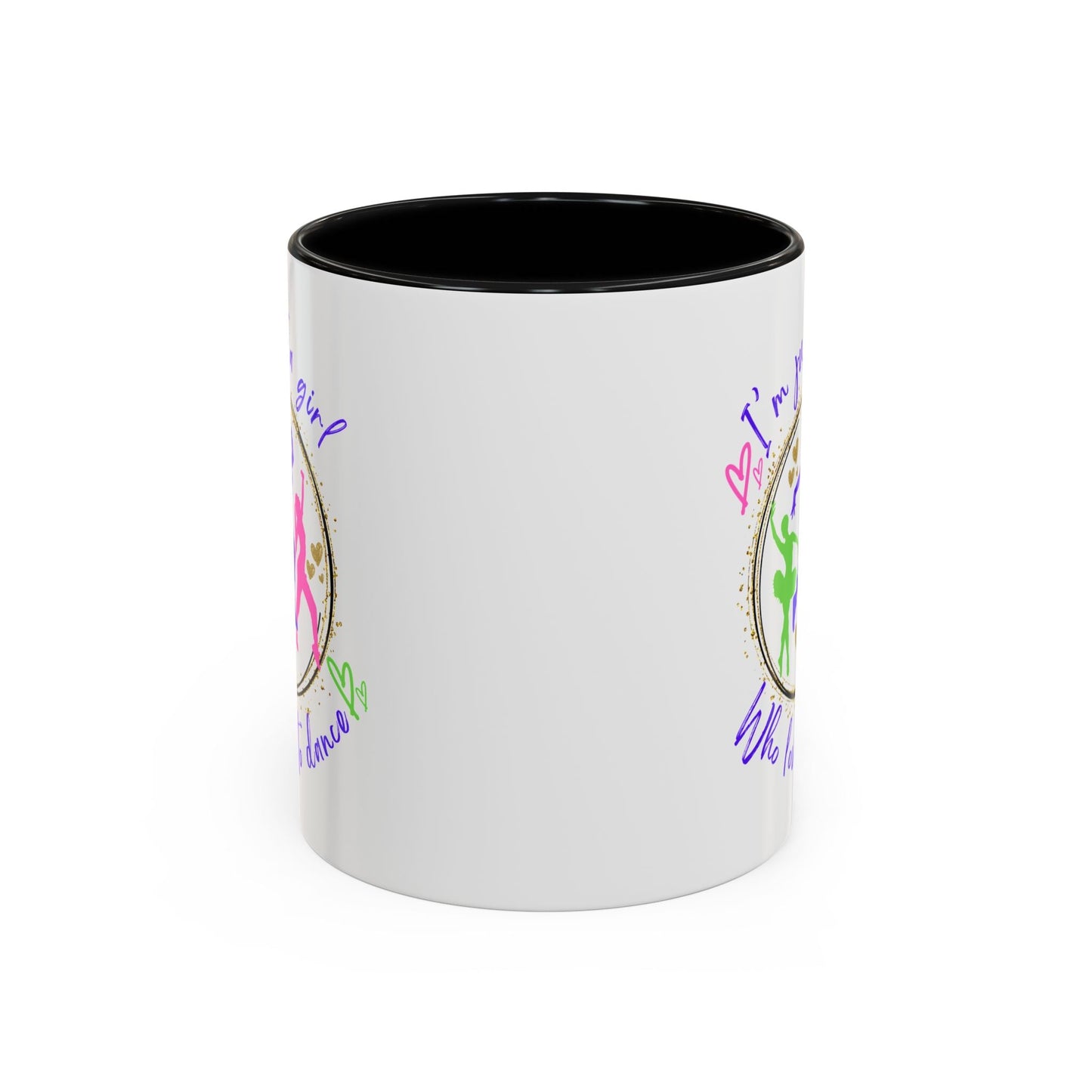 Accent Coffee Mug (11, 15oz) I'm Just a Girl Who Loves to Dance" Ceramic Mug - aburgessandco.com