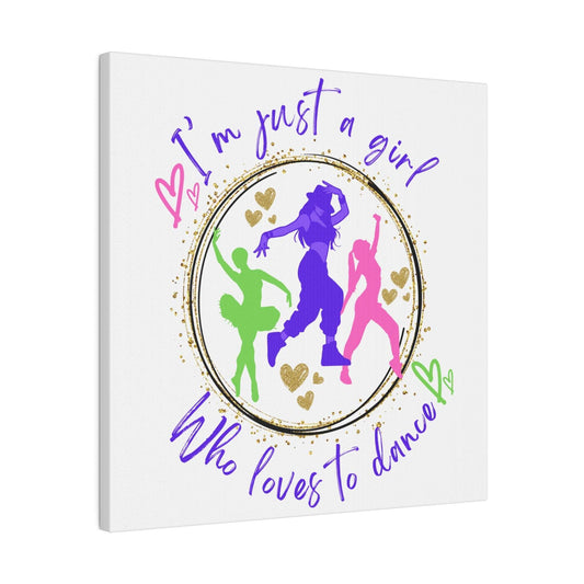 Canvas Print for Dancers - I'm just a girl who loves to dance - aburgessandco.com