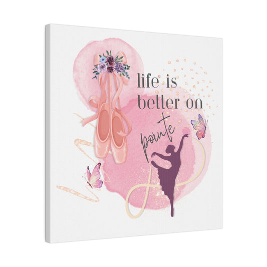 Canvas Print for Dancers - Life is better on point - aburgessandco.com
