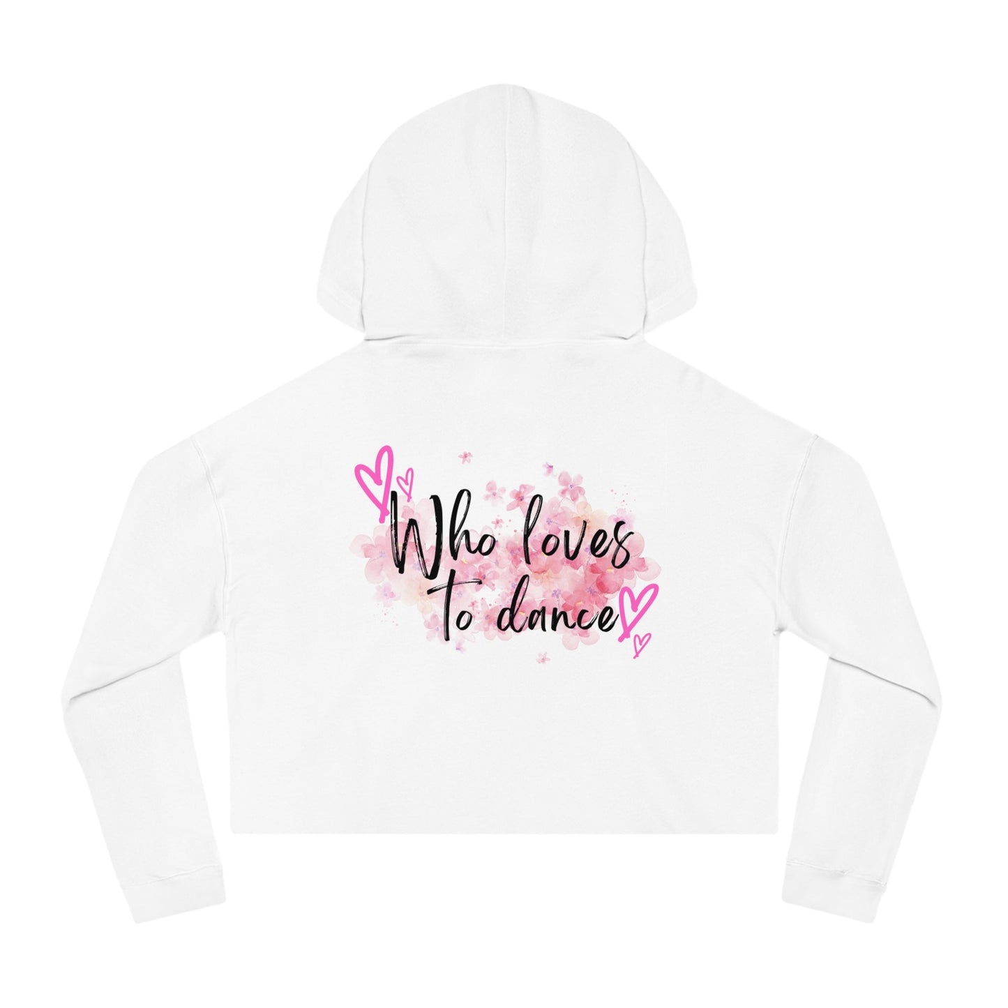Crop Hoodies Sweatshirt for Dancers - I'm just a girl who loves to dance - aburgessandco.com