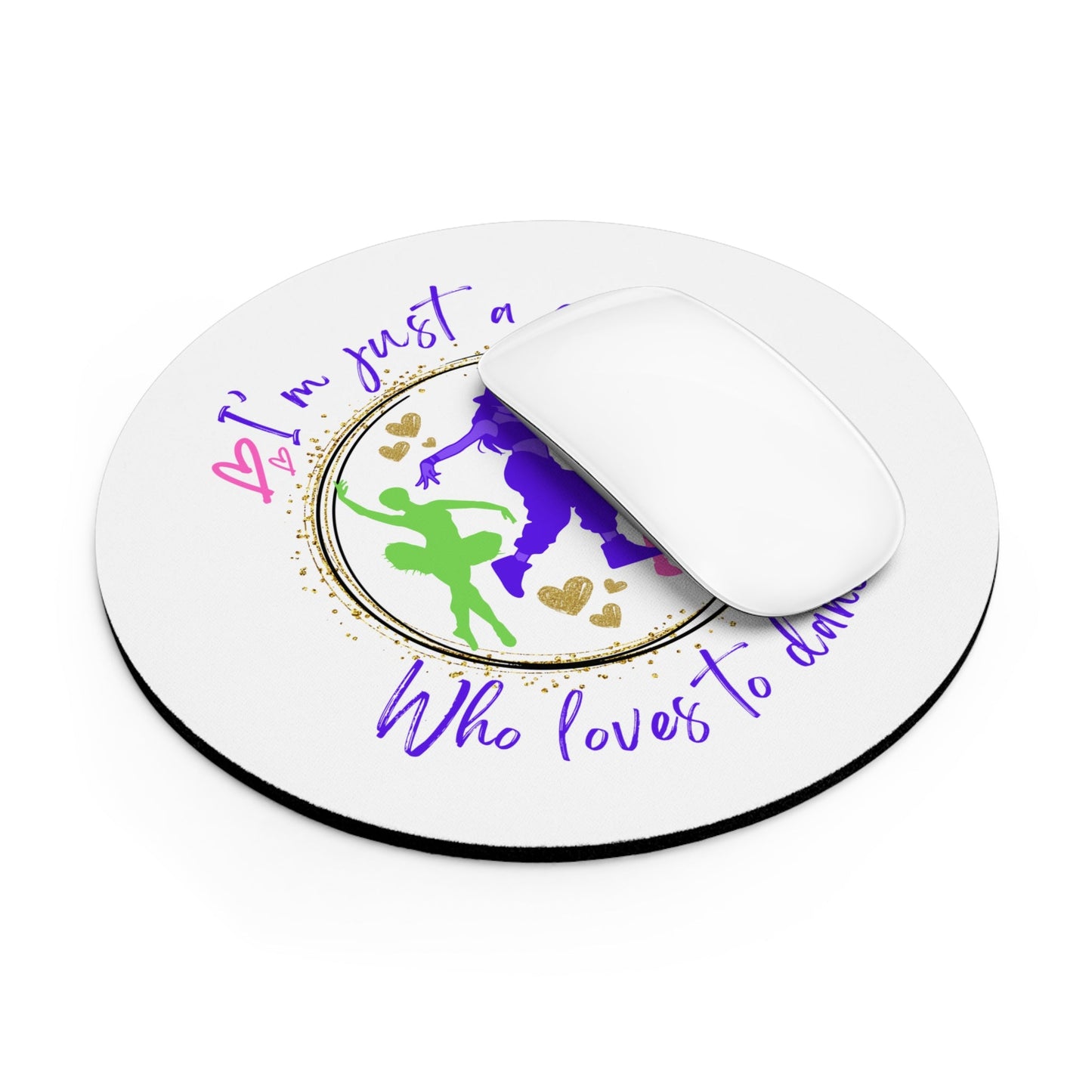 Mouse Pad for Dancers: Elevate Your Workspace with Style "I'm Just a Girl Who Loves to Dance" - aburgessandco.com