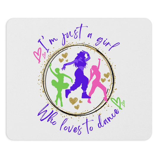 Mouse Pad for Dancers: Elevate Your Workspace with Style "I'm Just a Girl Who Loves to Dance" - aburgessandco.com