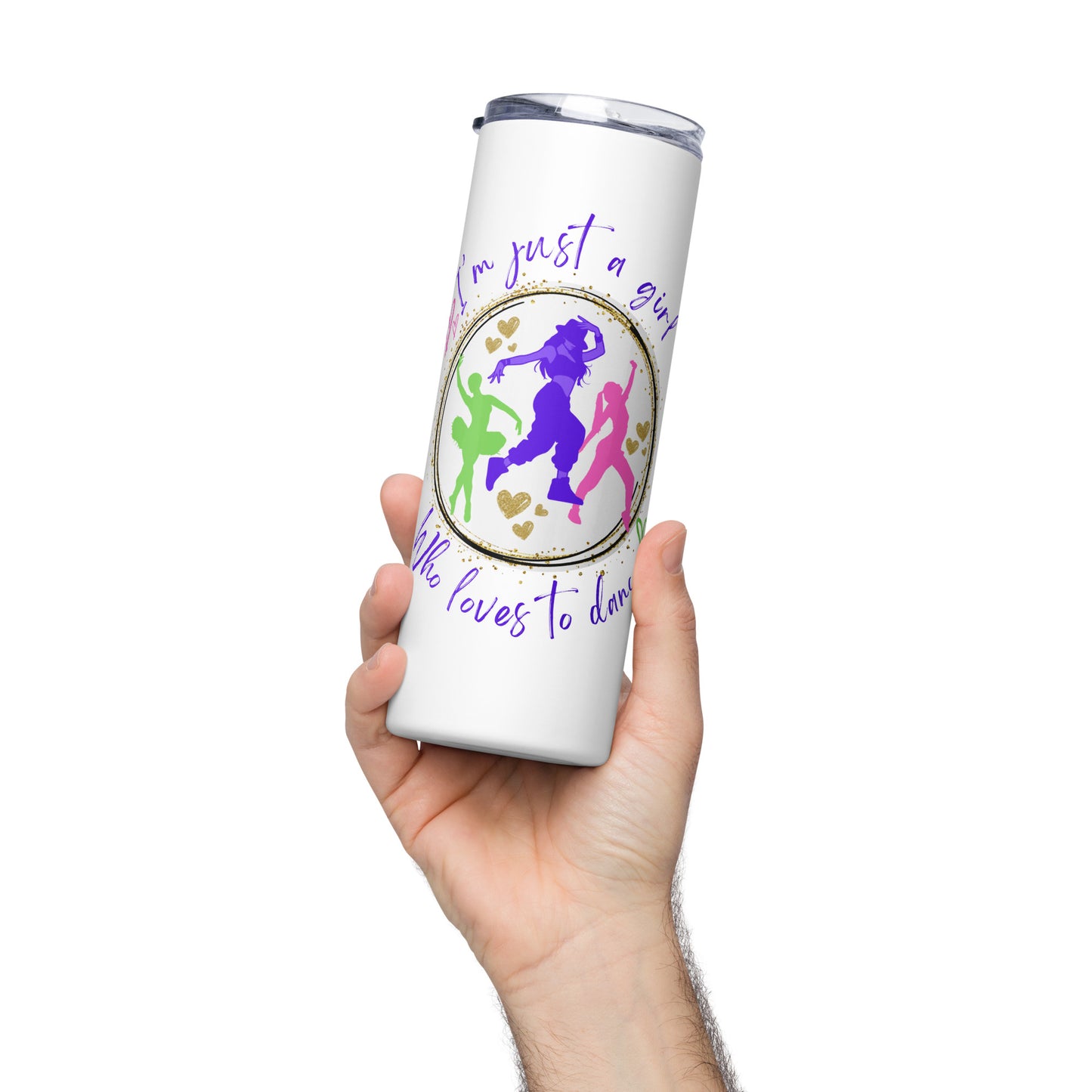 Stainless Steel Tumbler - I'm just a girl who loves to dance