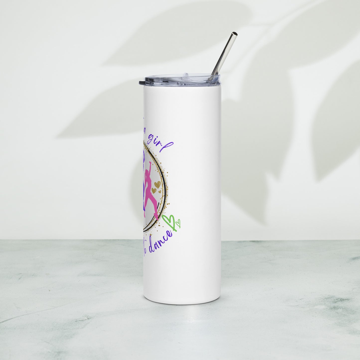 Stainless Steel Tumbler - I'm just a girl who loves to dance
