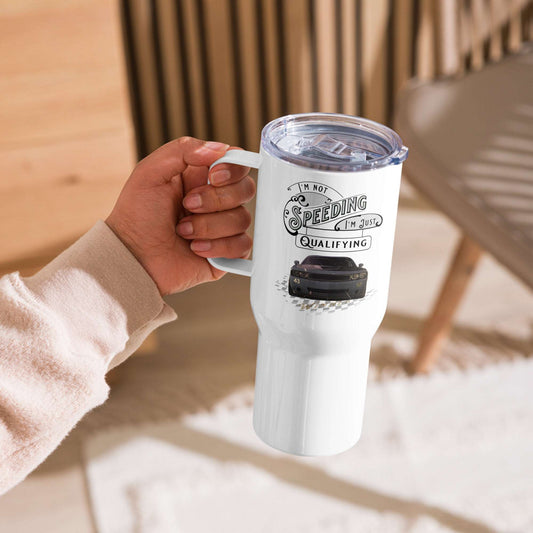 Travel mug with a handle | I'm not speeding, I'm just qualifying | Gifts for racers