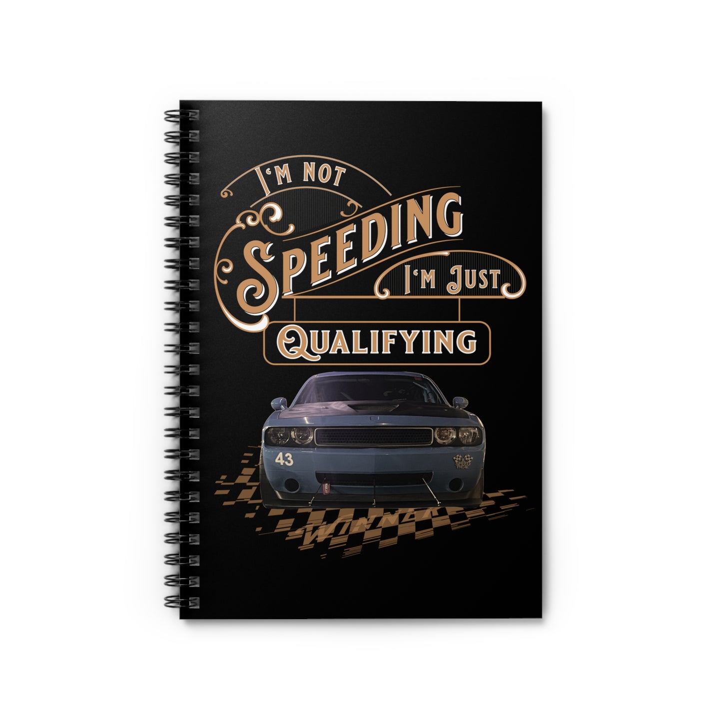 Spiral Notebook - Ruled Line - I'm not speeding