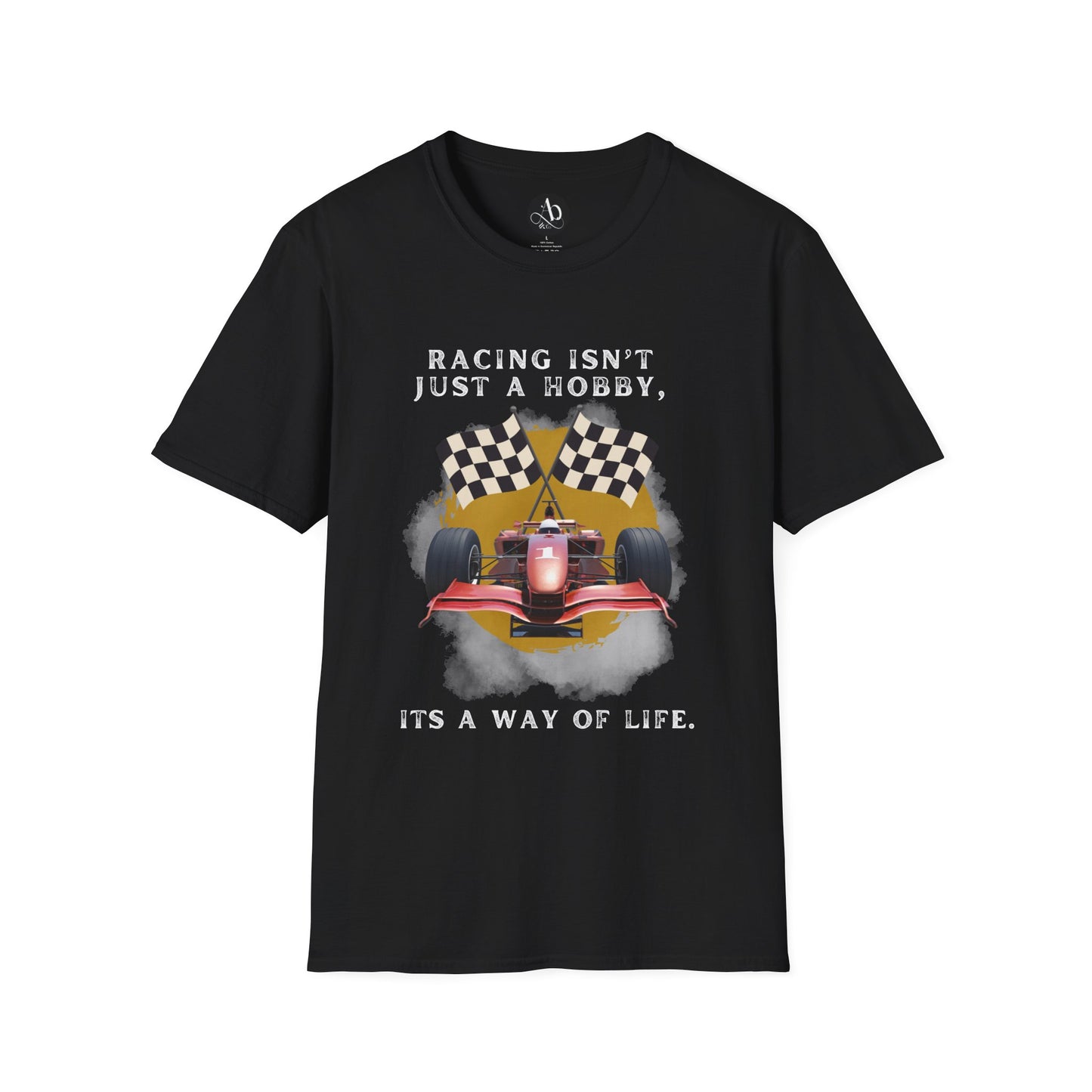 Unisex Softstyle T-Shirt - Racing isn't just a hobby, it's a way of life