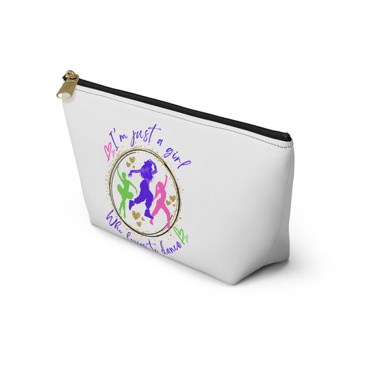 Cosmetic - Accessory Pouch w T-bottom - I'm just a girl who loves to dance - for dancers on the go