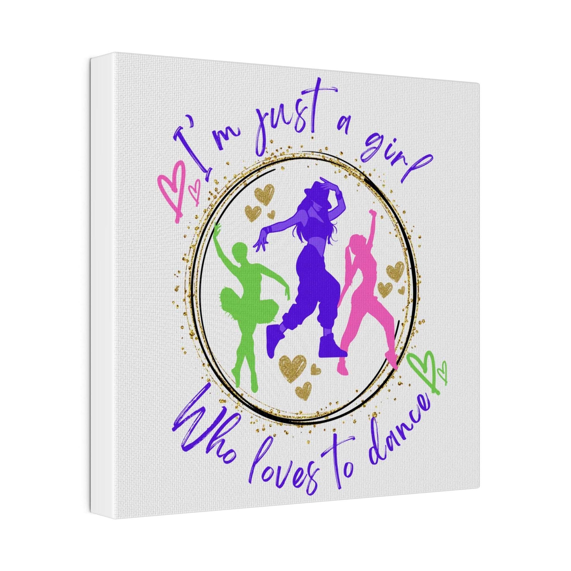 Canvas Print for Dancers - I'm just a girl who loves to dance - aburgessandco.com