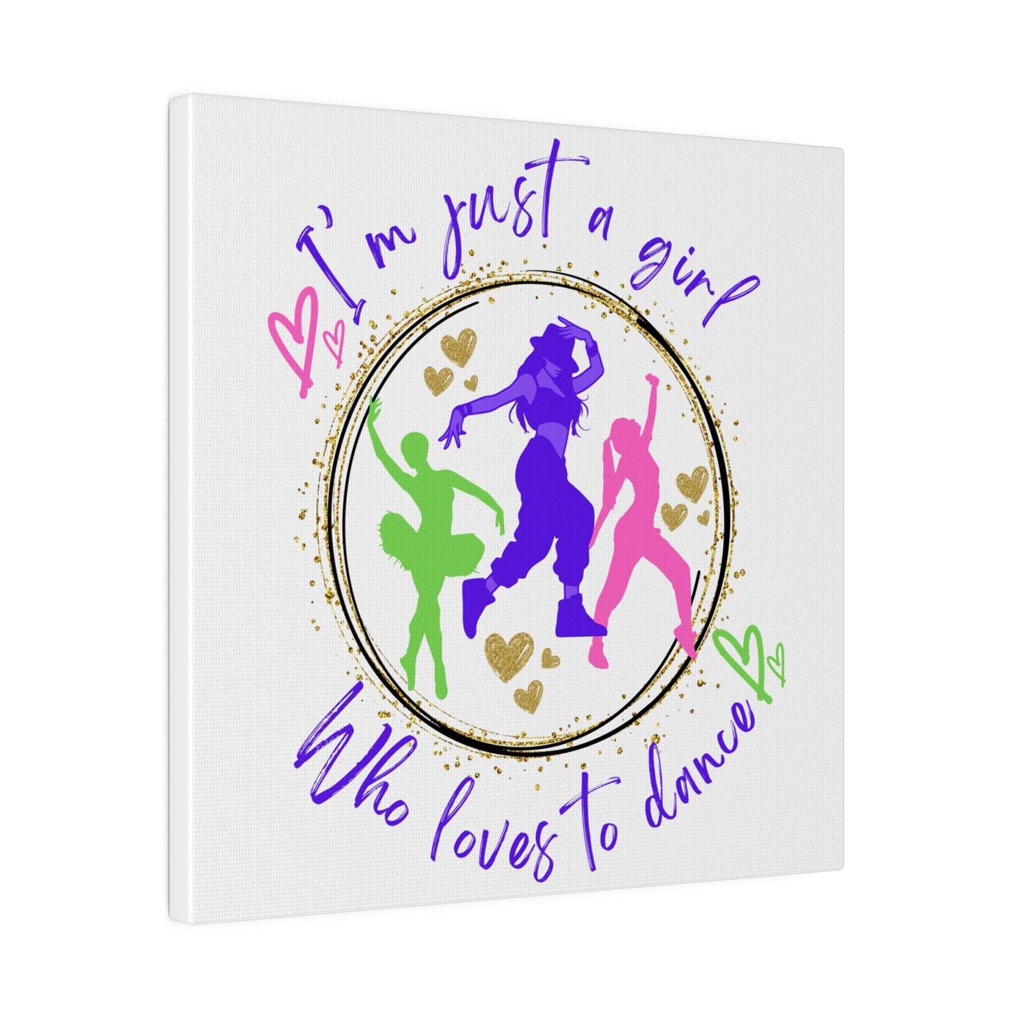 Canvas Print for Dancers - I'm just a girl who loves to dance - aburgessandco.com
