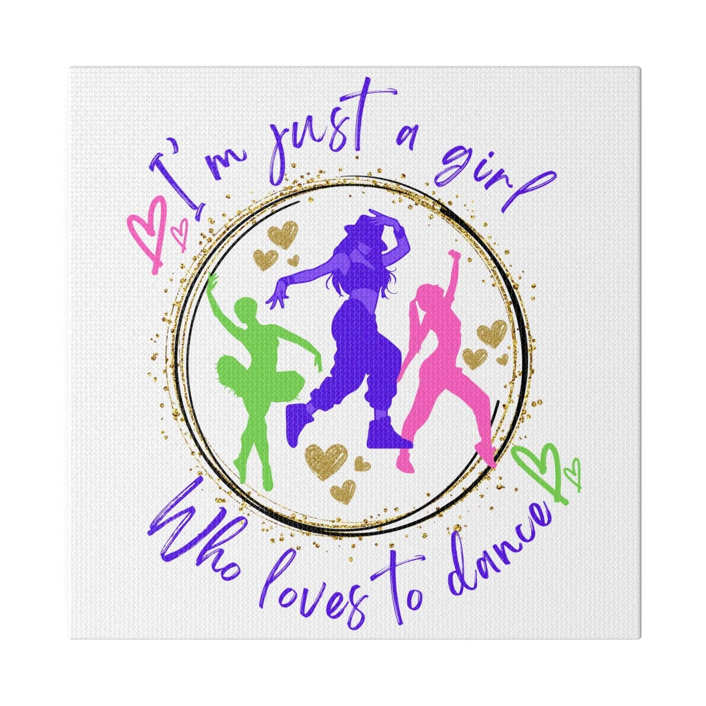 Canvas Print for Dancers - I'm just a girl who loves to dance - aburgessandco.com