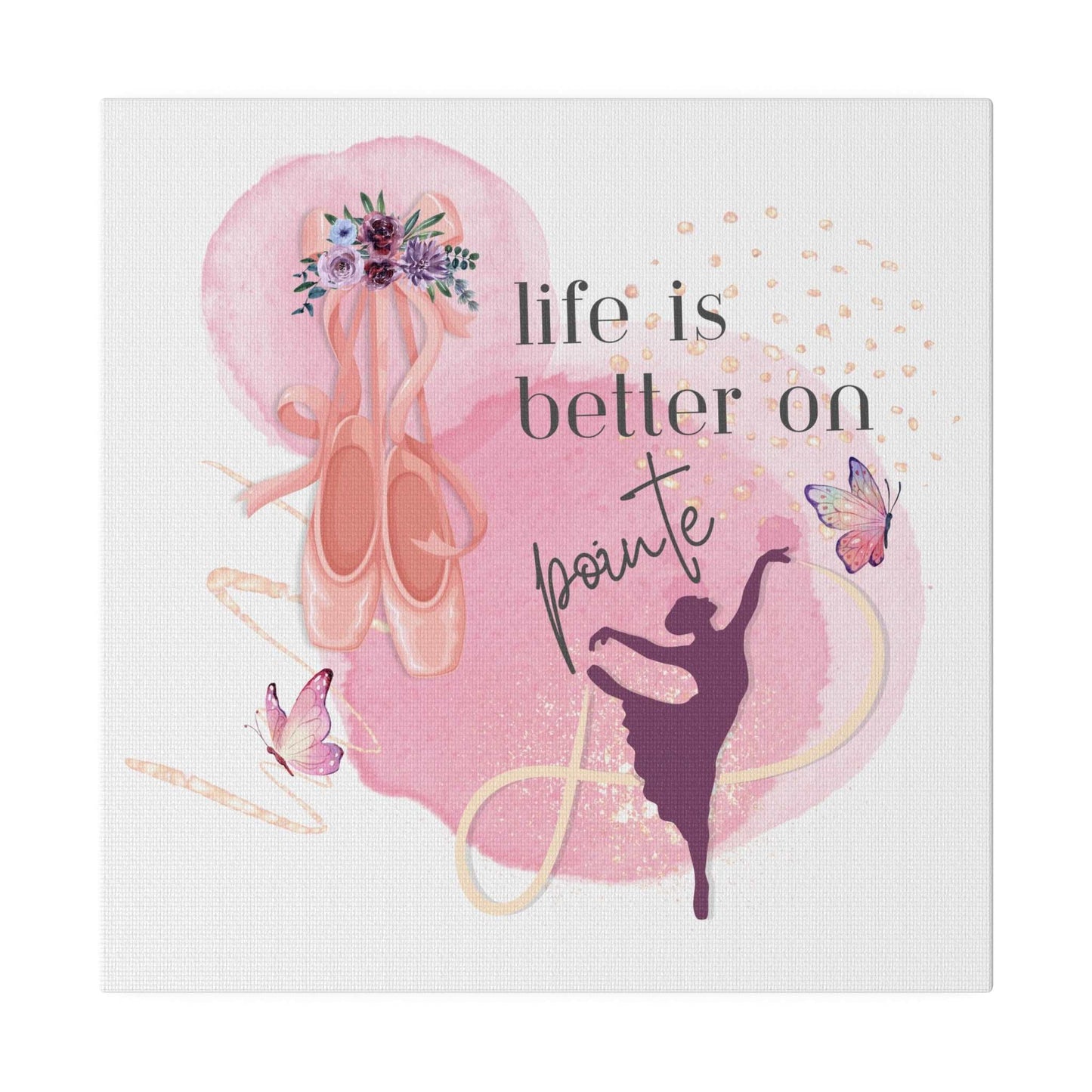 Canvas Print for Dancers - Life is better on point - aburgessandco.com