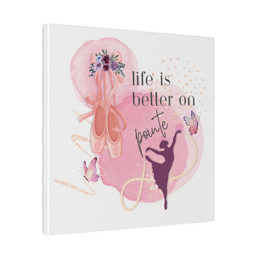 Canvas Print for Dancers - Life is better on point - aburgessandco.com