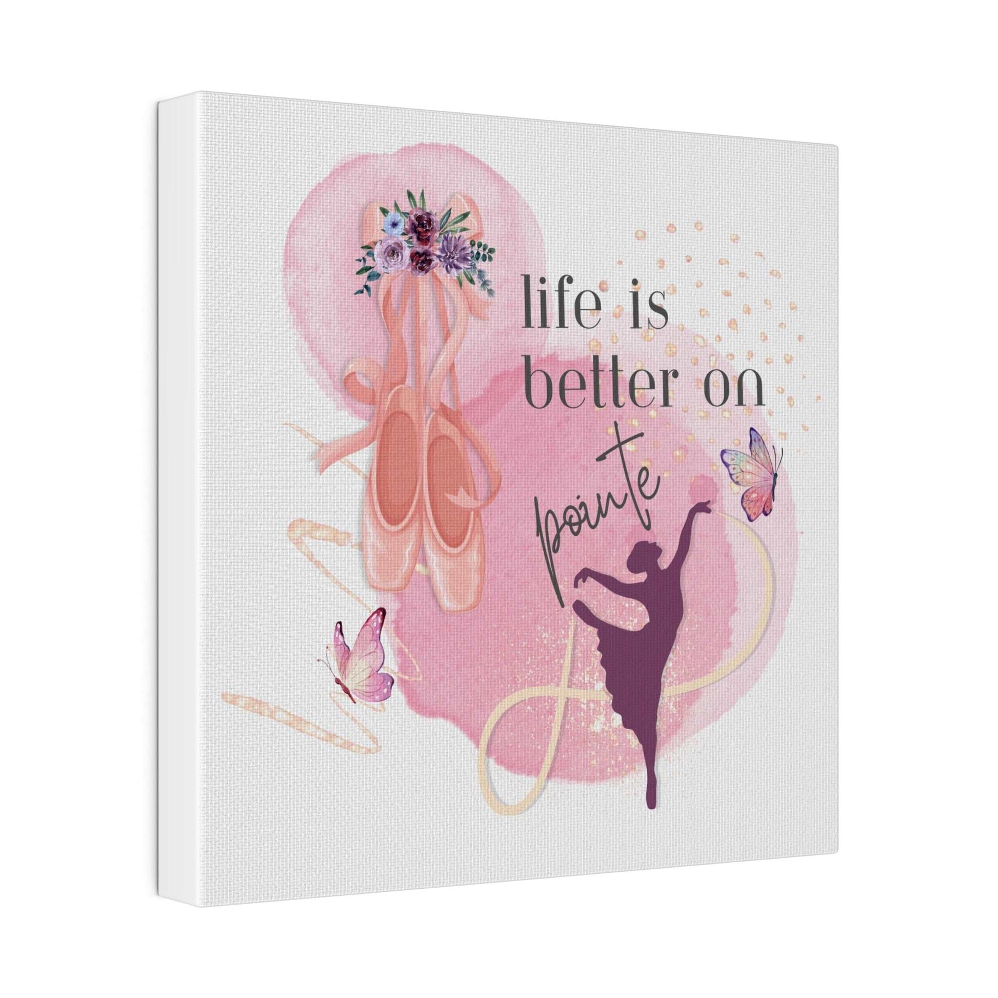 Canvas Print for Dancers - Life is better on point - aburgessandco.com