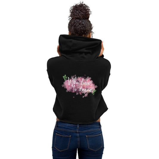 Crop Hoodie, Bold & Chic: I'm Just a Girl Who Loves To Dance - aburgessandco.com