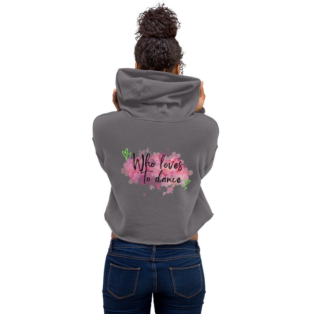 Crop Hoodie, Dance in Style: I'm just a girl who loves to dance - aburgessandco.com