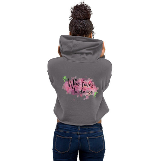 Crop Hoodie, Dance in Style: I'm just a girl who loves to dance - aburgessandco.com