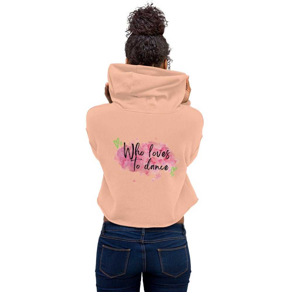 Crop Hoodie, Dance in Style: I'm just a girl who loves to dance - aburgessandco.com