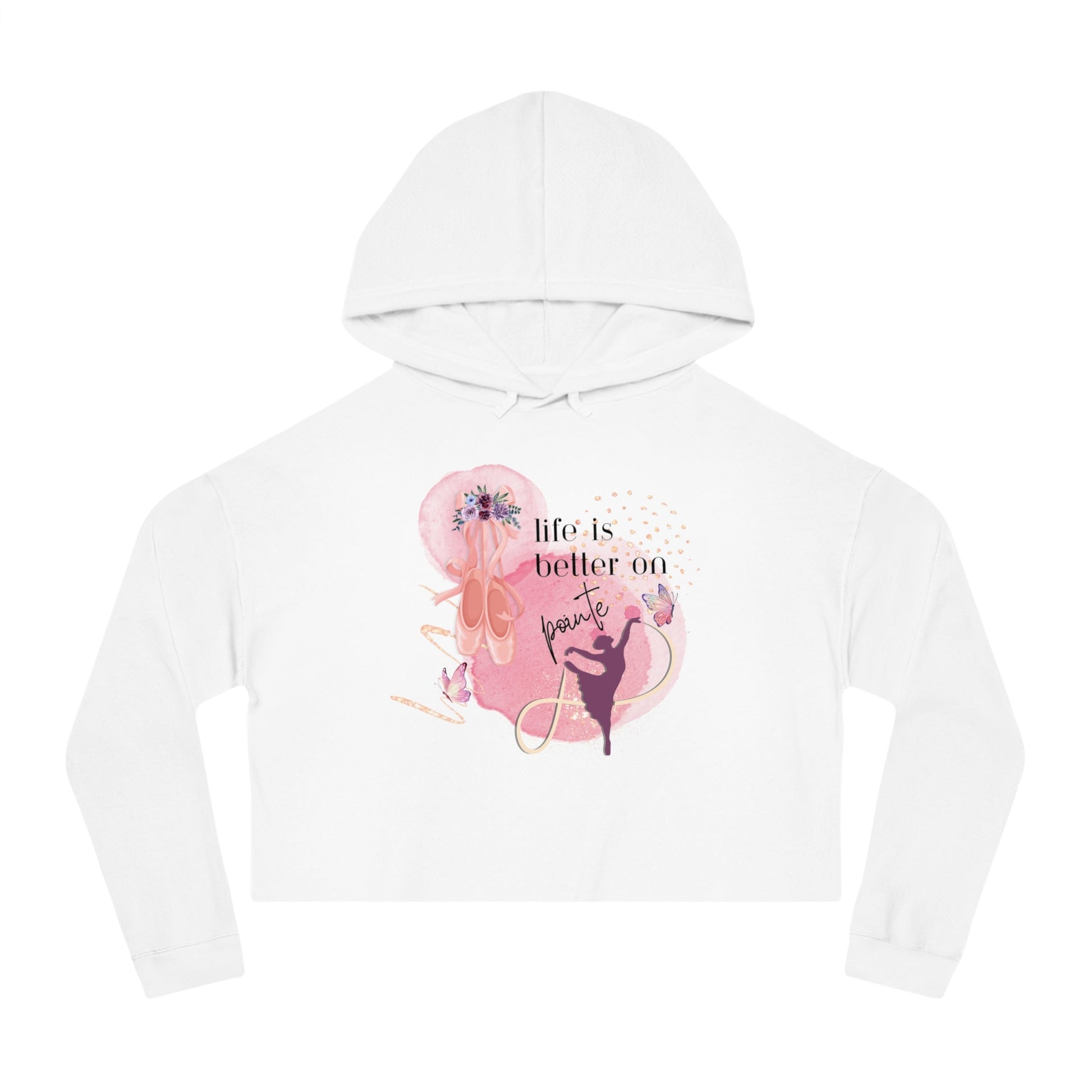 Crop Hoodie Sweatshirt for Dancers - Life is better on pointe - aburgessandco.com