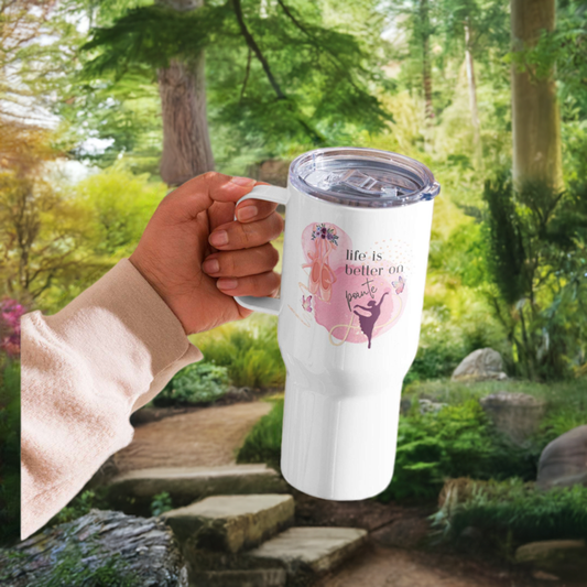 Travel mug with a handle For Dancers - Life is better on pointe