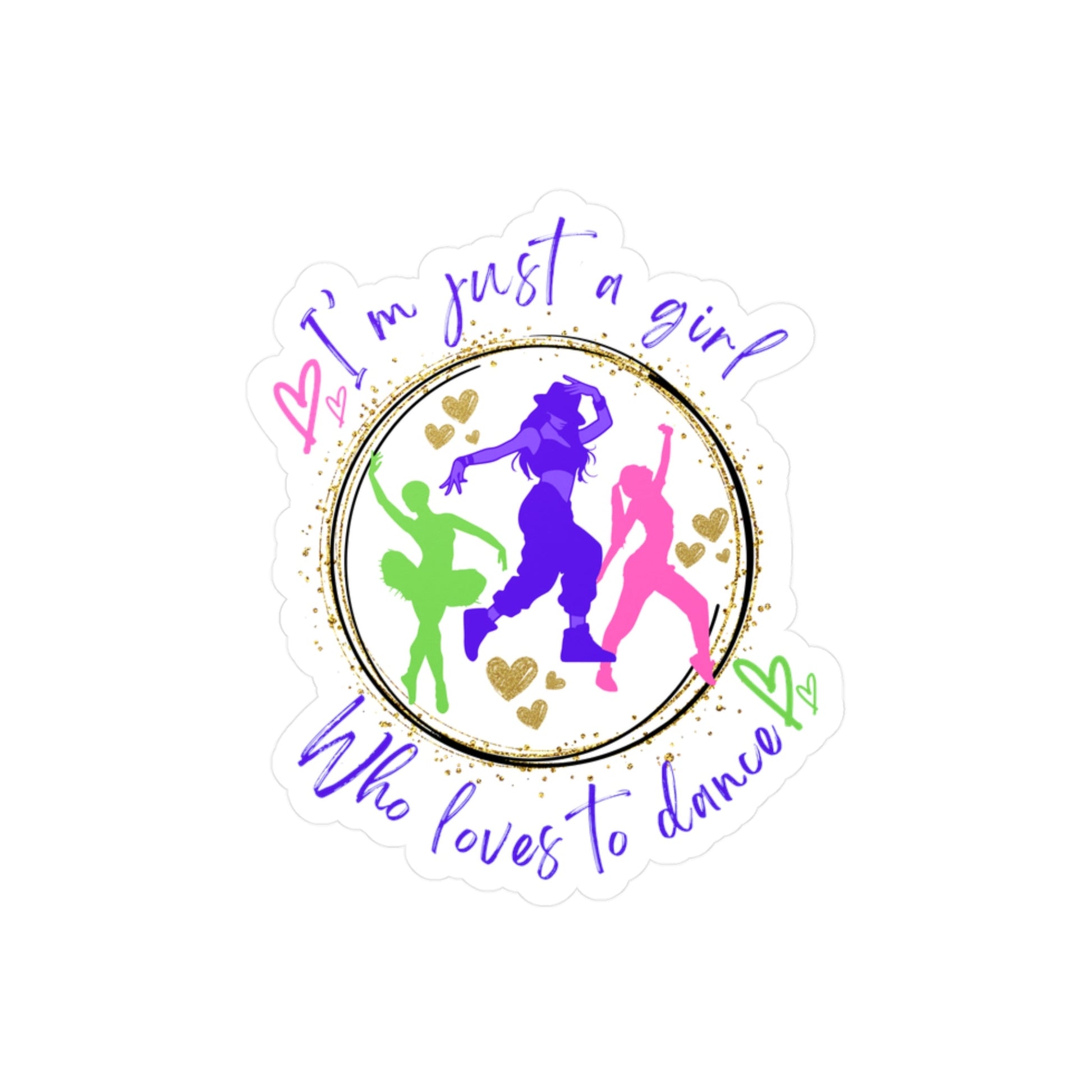 Kiss Cut Vinyl Stickers: A Perfect Dance Accessory "I'm Just a Girl Who Loves to Dance" - aburgessandco.com