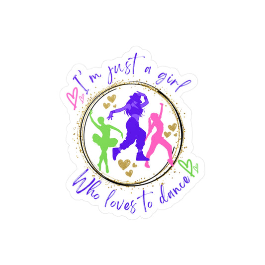 Kiss Cut Vinyl Stickers: A Perfect Dance Accessory "I'm Just a Girl Who Loves to Dance" - aburgessandco.com