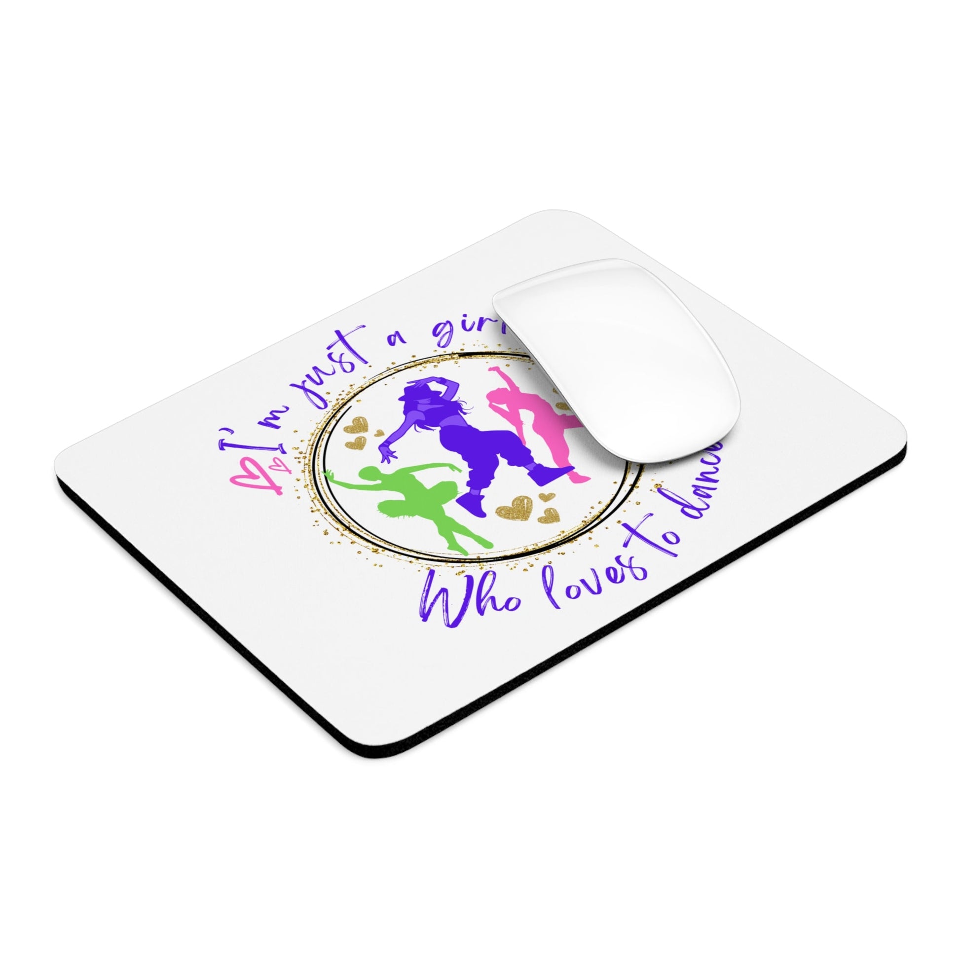 Mouse Pad for Dancers: Elevate Your Workspace with Style "I'm Just a Girl Who Loves to Dance" - aburgessandco.com
