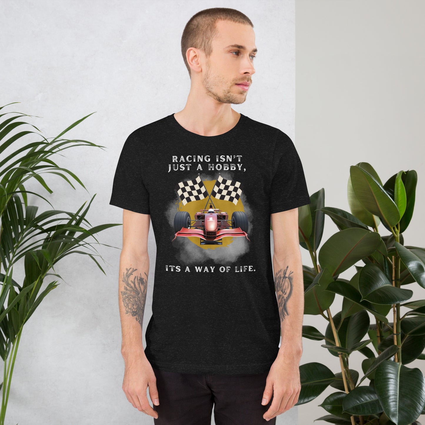Unisex T-shirt  - Racing isn't just a hobby, it's a way of life