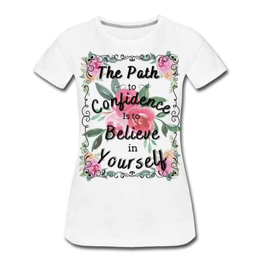 Women’s Premium Organic T-Shirt - The path to confidence - white