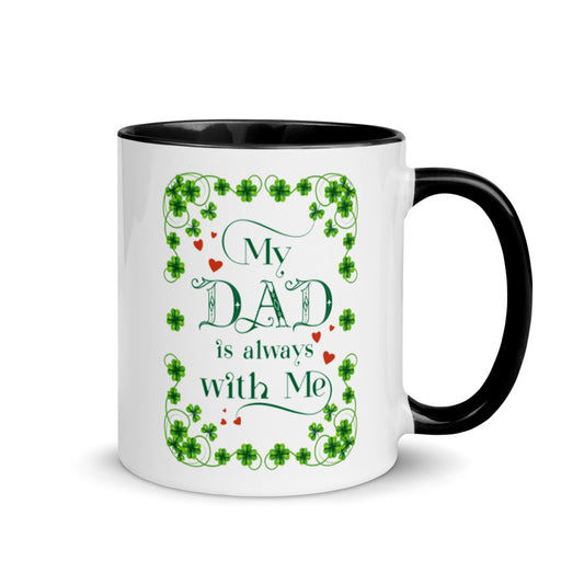 Mug with Color Inside - My dad is always with me